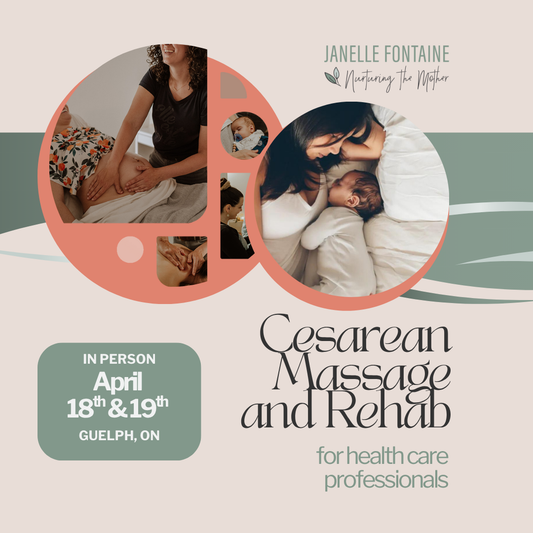 **Guelph, Ontario: April - In Person** Nurturing the Mother: Cesarean Massage and Rehab for Health Care Professionals